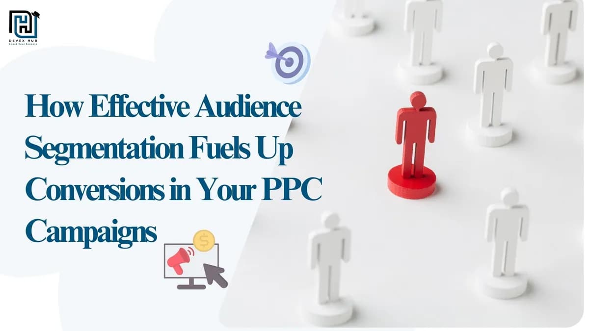 Leading PPC Company in India: Transform Your Campaigns with Audience Segmentation