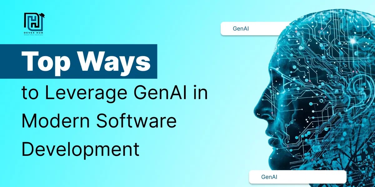 Top Ways to Leverage GenAI in Modern Software Development