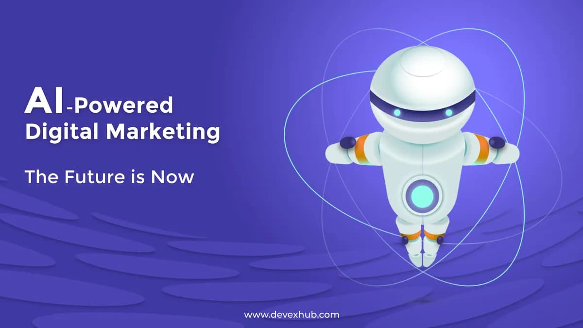 AI-Powered Digital Marketing: The Future is Now
