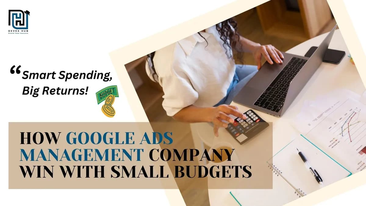 How a Google Ads Management Company Runs Successful Campaigns for Small Businesses on a Tight Budget