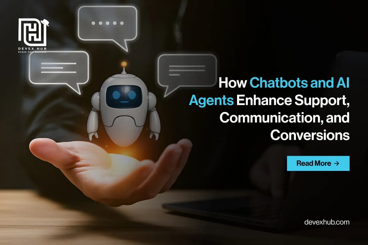 How Chatbots and AI Agents Enhance Support, Communication, and Conversions