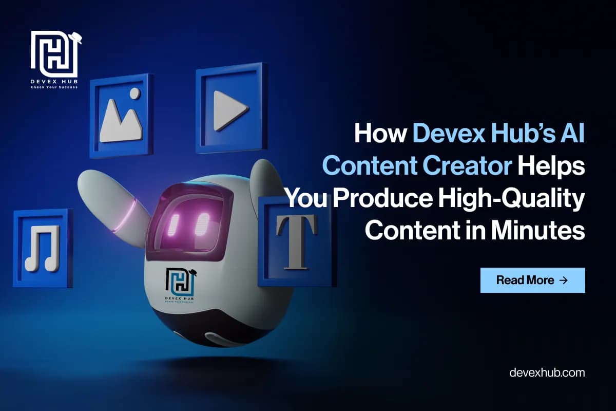 How Devex Hub’s AI Content Creator Helps You Produce High-Quality Content in Minutes